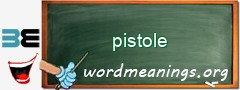 WordMeaning blackboard for pistole